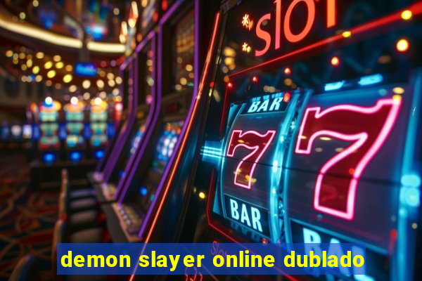 demon slayer online dublado